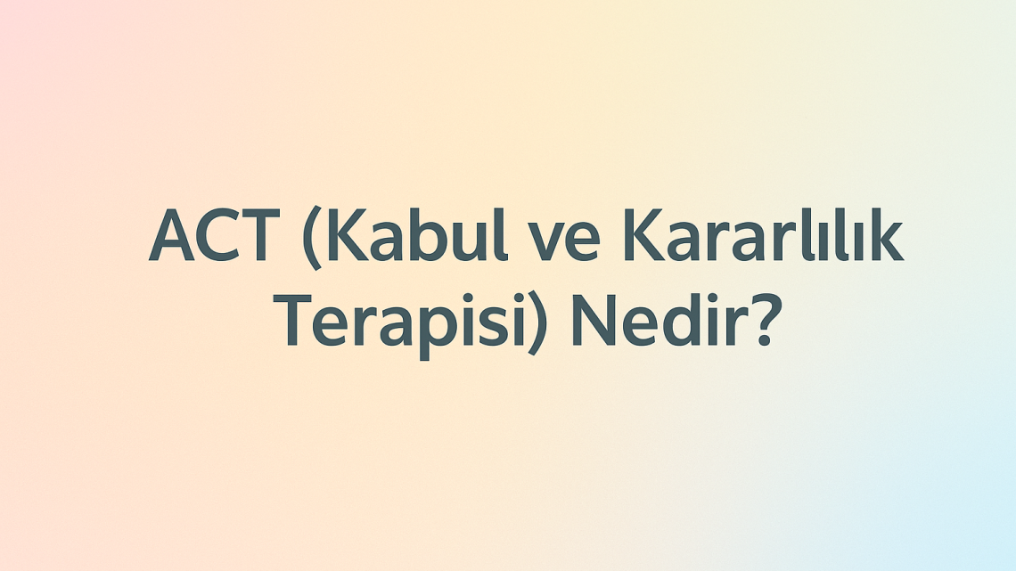 ACT Nedir?